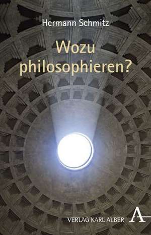 Wozu philosophieren? de Hermann Schmitz