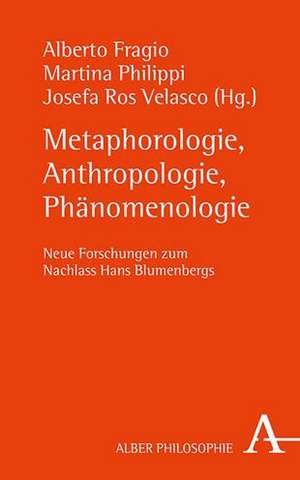 Metaphorologie, Anthropologie, Phänomenologie de Alberto Fragio