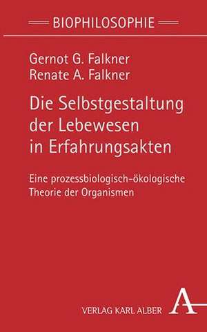 Die Selbstgestaltung der Lebewesen in Erfahrungsakten de Gernot G. Falkner