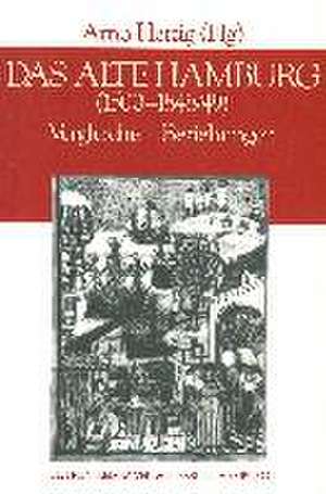 Das alte Hamburg (1500-1848/49) de Jörg Bracker