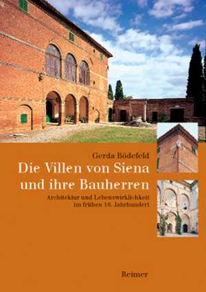 Die Villen von Siena und ihre Bauherren de Gerda Bödefeld