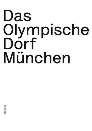 Das Olympische Dorf München de Natalie Heger