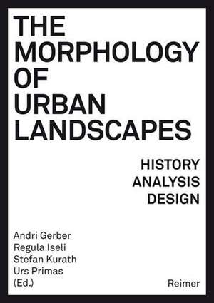 The Morphology of Urban Landscapes de Andri Gerber