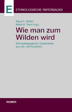 Wie man zum Wilden wird de Klaus E. Müller