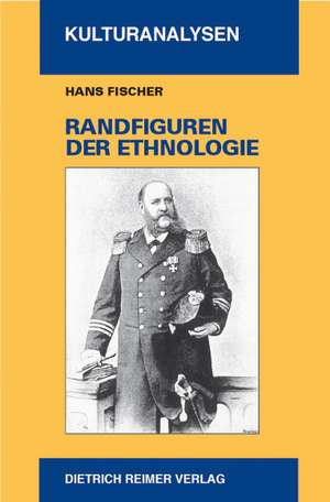 Randfiguren der Ethnologie de Hans Fischer