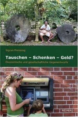 Tauschen - Schenken - Geld? de Sigrun Preissing