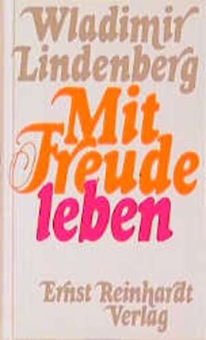 Mit Freude leben de Wladimir Lindenberg