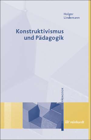 Konstruktivismus und Pädagogik de Holger Lindemann