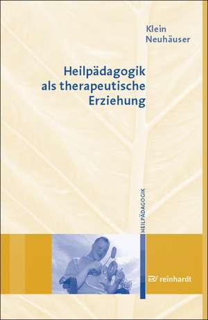 Heilpädagogik als therapeutische Erziehung de Ferdinand Klein