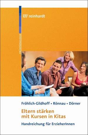 Eltern stärken mit Kursen in Kitas mit CD-ROM de Klaus Fröhlich-Gildhoff