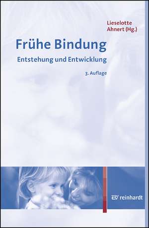 Frühe Bindung de Lieselotte Ahnert