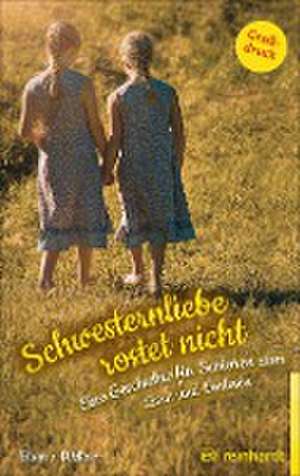 Schwesternliebe rostet nicht de Helga Blum