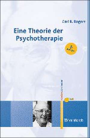 Eine Theorie der Psychotherapie, der Persönlichkeit und der zwischenmenschlichen Beziehungen de Carl R. Rogers