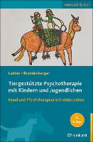 Tiergestützte Psychotherapie mit Kindern und Jugendlichen de Diana Ladner