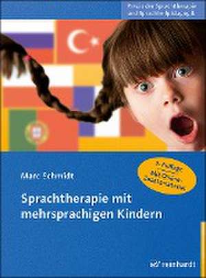 Sprachtherapie mit mehrsprachigen Kindern de Marc Schmidt