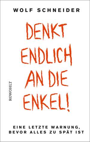 Denkt endlich an die Enkel! de Wolf Schneider