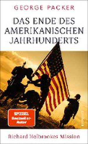 Das Ende des amerikanischen Jahrhunderts de George Packer