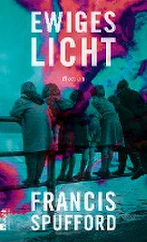 Ewiges Licht de Francis Spufford