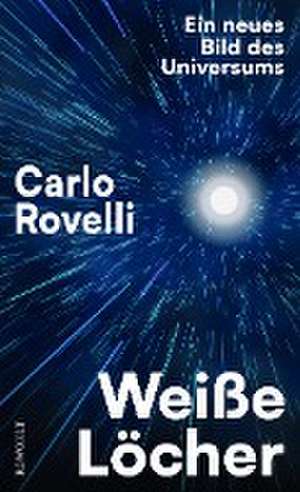 Weiße Löcher de Carlo Rovelli