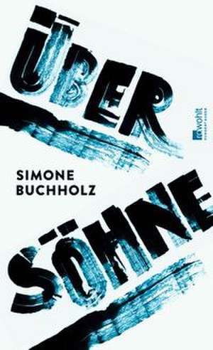 Über Söhne de Simone Buchholz