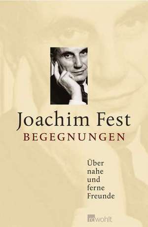 Begegnungen de Joachim Fest