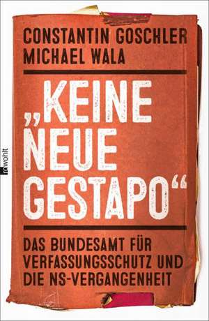 "Keine neue Gestapo" de Constantin Goschler