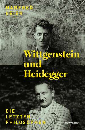 Wittgenstein und Heidegger de Manfred Geier