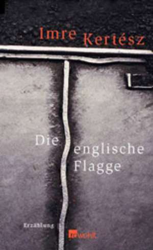 Die englische Flagge de Imre Kertesz