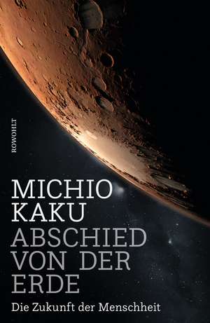 Abschied von der Erde de Michio Kaku