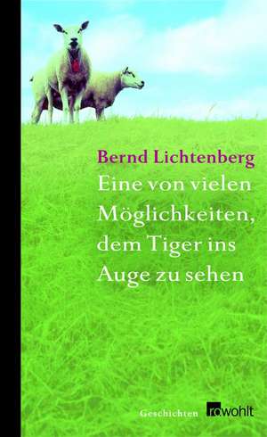 Eine von vielen Möglichkeiten, dem Tiger ins Auge zu sehen de Bernd Lichtenberg