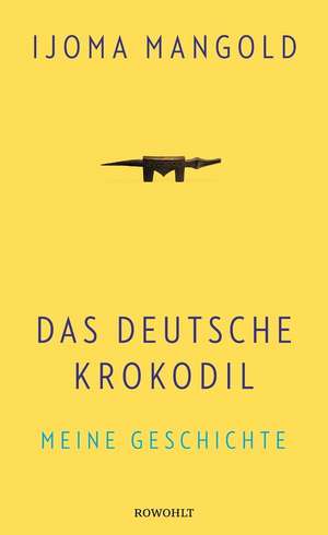 Das deutsche Krokodil de Ijoma Mangold