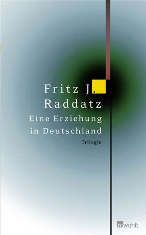 Eine Erziehung in Deutschland de Fritz J. Raddatz