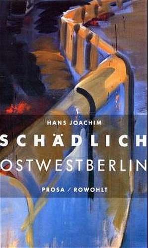 Ostwestberlin de Hans Joachim Schädlich