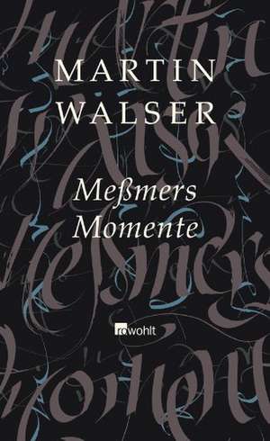 Meßmers Momente de Martin Walser