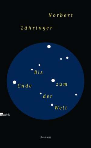 Bis zum Ende der Welt de Norbert Zähringer