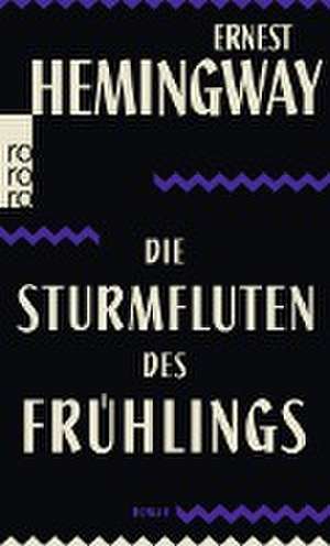 Die Sturmfluten des Frühlings de Ernest Hemingway