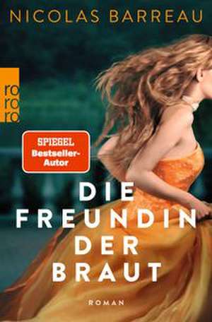 Die Freundin der Braut de Nicolas Barreau
