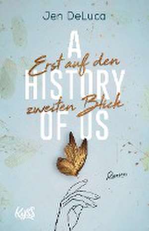 A History of Us - Erst auf den zweiten Blick de Jen Deluca