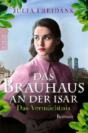 Das Brauhaus an der Isar: Das Vermächtnis de Julia Freidank