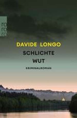 Schlichte Wut de Davide Longo