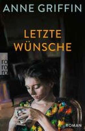 Letzte Wünsche de Anne Griffin