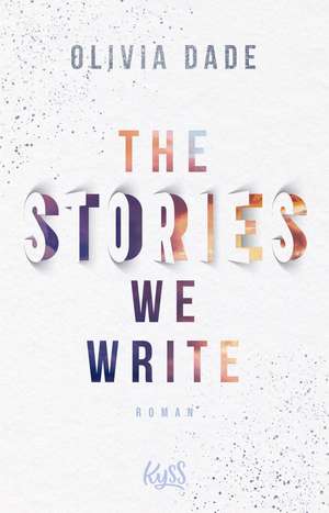 The Stories we write de Olivia Dade