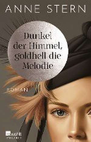 Dunkel der Himmel, goldhell die Melodie de Anne Stern