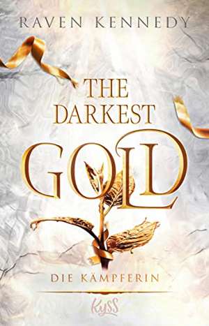 The Darkest Gold - Die Kämpferin de Raven Kennedy