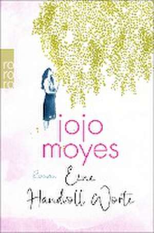 Eine Handvoll Worte de Jojo Moyes