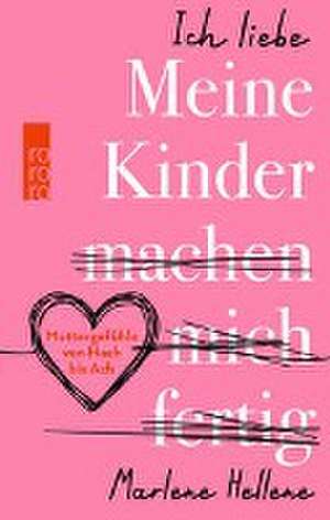 Ich liebe MEINE KINDER machen mich fertig de Marlene Hellene