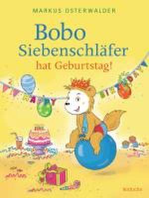 Bobo Siebenschläfer hat Geburtstag! de Diana Steinbrede