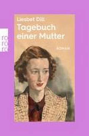 Tagebuch einer Mutter de Liesbet Dill