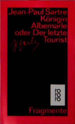 Königin Albemarle oder Der letzte Tourist de Arlette Elkaim-Sartre