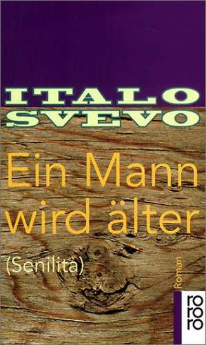 Ein Mann wird älter de Italo Svevo